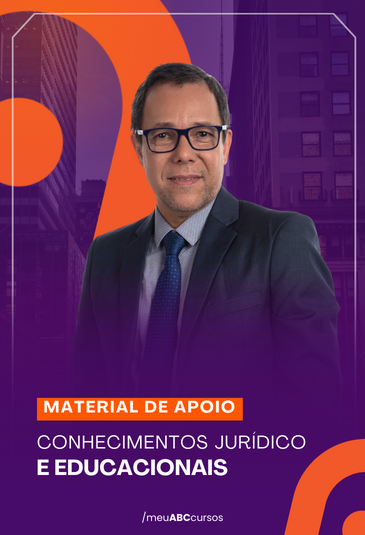 Material de Apoio - Conhecimentos Jurídicos e Educacionais